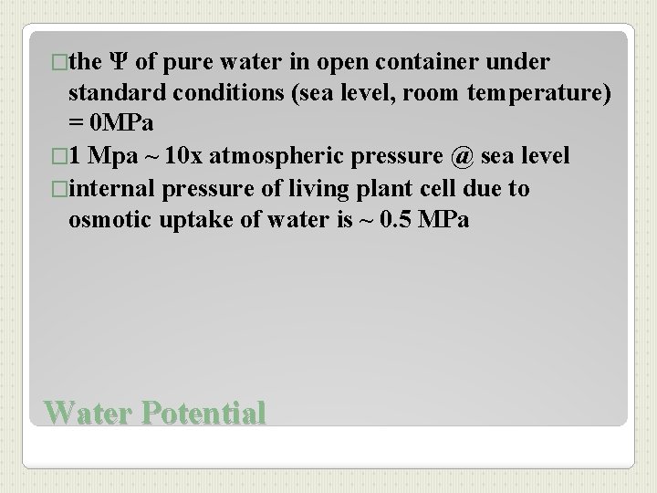 �the Ψ of pure water in open container under standard conditions (sea level, room