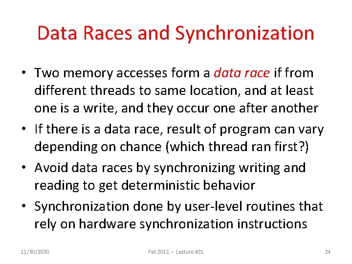 Data Races and Synchronization • Two memory accesses form a data race if from
