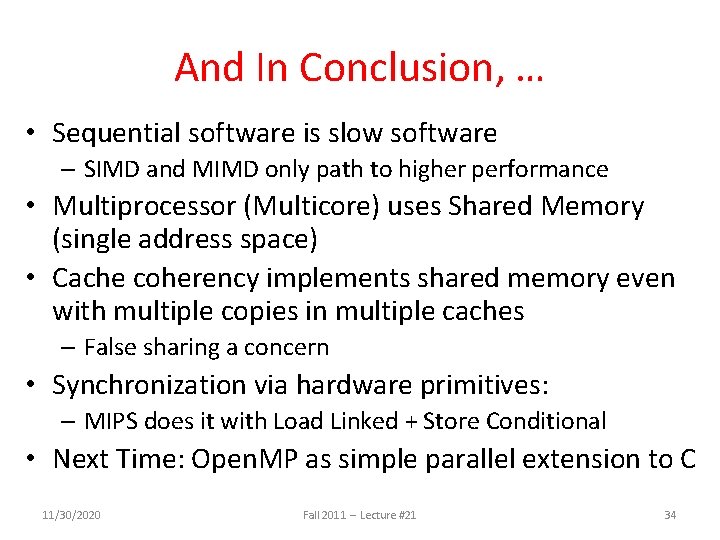 And In Conclusion, … • Sequential software is slow software – SIMD and MIMD