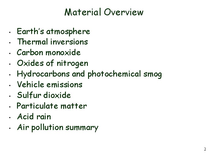 Material Overview • • • Earth’s atmosphere Thermal inversions Carbon monoxide Oxides of nitrogen
