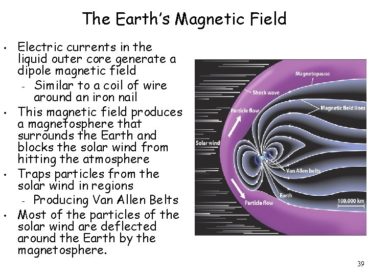 The Earth’s Magnetic Field • • Electric currents in the liquid outer core generate