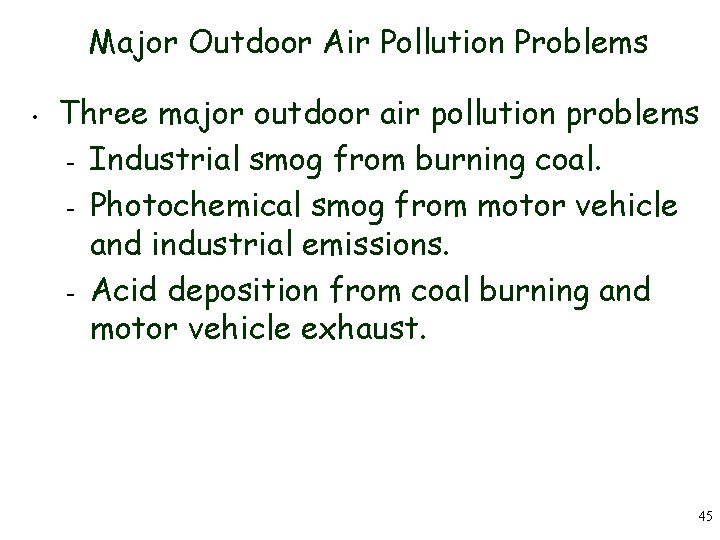 Major Outdoor Air Pollution Problems • Three major outdoor air pollution problems – Industrial