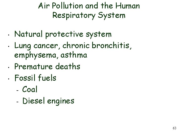 Air Pollution and the Human Respiratory System • • Natural protective system Lung cancer,