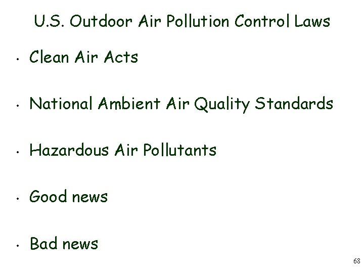 U. S. Outdoor Air Pollution Control Laws • Clean Air Acts • National Ambient