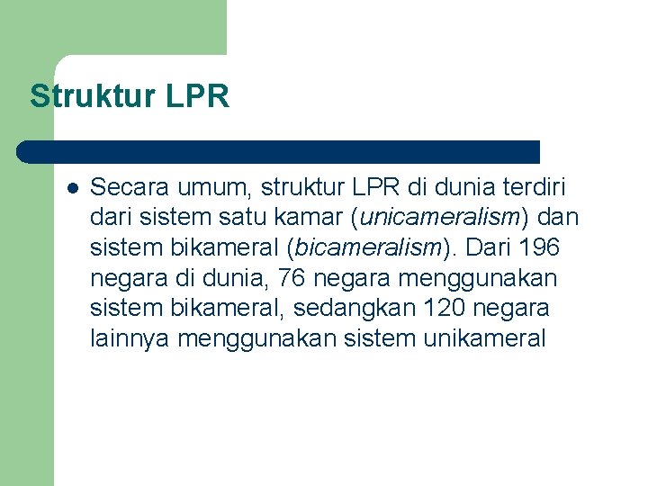 Struktur LPR l Secara umum, struktur LPR di dunia terdiri dari sistem satu kamar