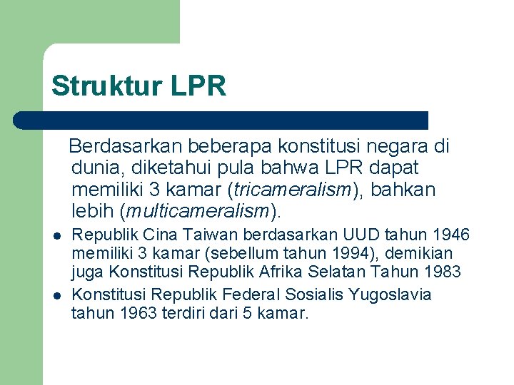 Struktur LPR Berdasarkan beberapa konstitusi negara di dunia, diketahui pula bahwa LPR dapat memiliki