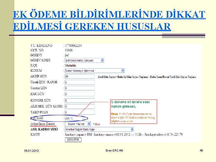 EK ÖDEME BİLDİRİMLERİNDE DİKKAT EDİLMESİ GEREKEN HUSUSLAR 16. 01. 2012 Eren ERCAN 48 