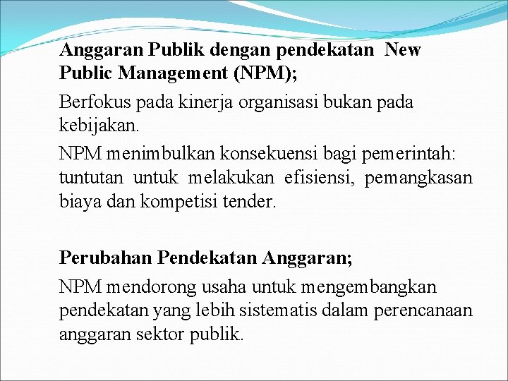 Anggaran Publik dengan pendekatan New Public Management (NPM); Berfokus pada kinerja organisasi bukan pada