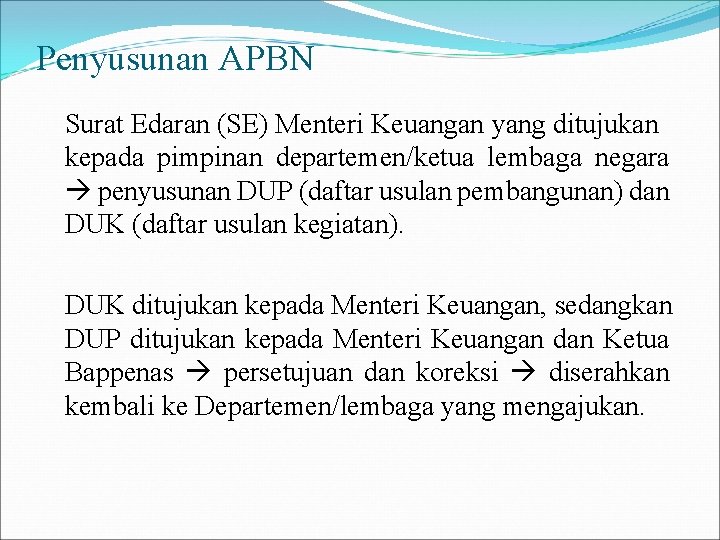 Penyusunan APBN Surat Edaran (SE) Menteri Keuangan yang ditujukan kepada pimpinan departemen/ketua lembaga negara
