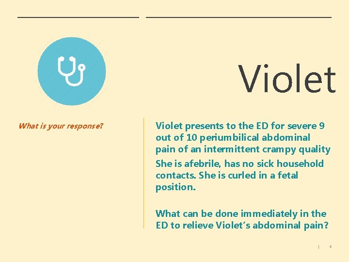 Violet What is your response? Violet presents to the ED for severe 9 out