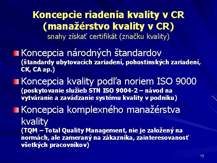 Koncepcie riadenia kvality v CR (manažérstvo kvality v CR) snahy získať certifikát (značku kvality)