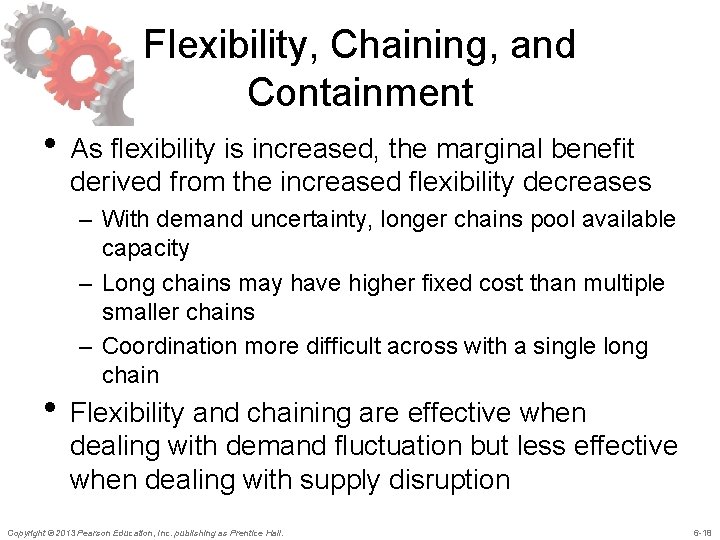 Flexibility, Chaining, and Containment • As flexibility is increased, the marginal benefit derived from