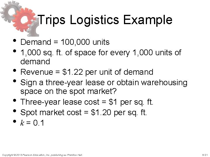 Trips Logistics Example • Demand = 100, 000 units • 1, 000 sq. ft.