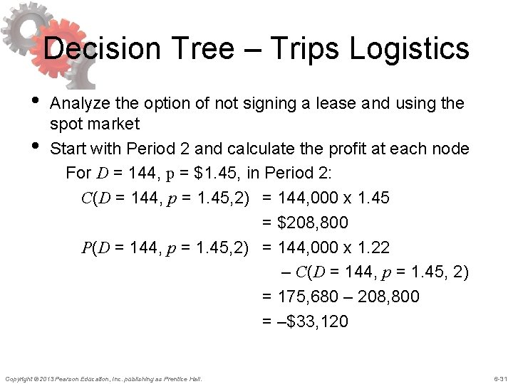 Decision Tree – Trips Logistics • • Analyze the option of not signing a