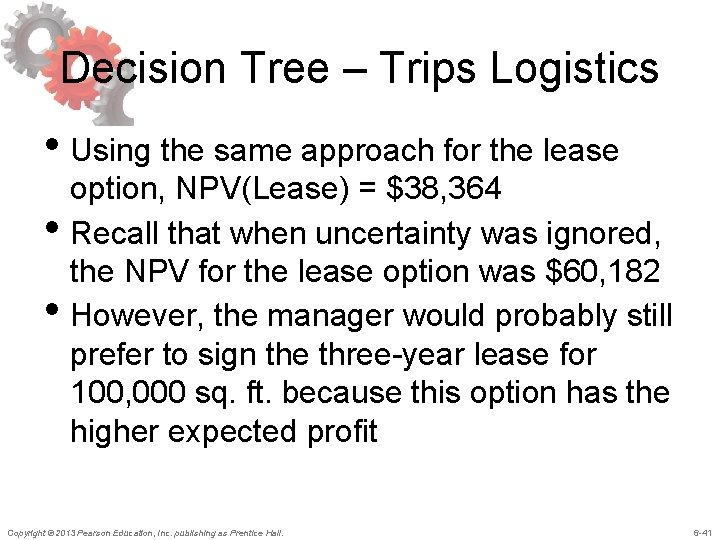 Decision Tree – Trips Logistics • Using the same approach for the lease •