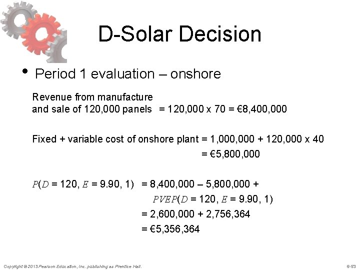 D-Solar Decision • Period 1 evaluation – onshore Revenue from manufacture and sale of