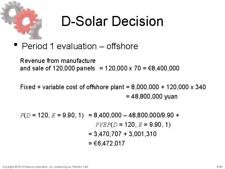 D-Solar Decision • Period 1 evaluation – offshore Revenue from manufacture and sale of