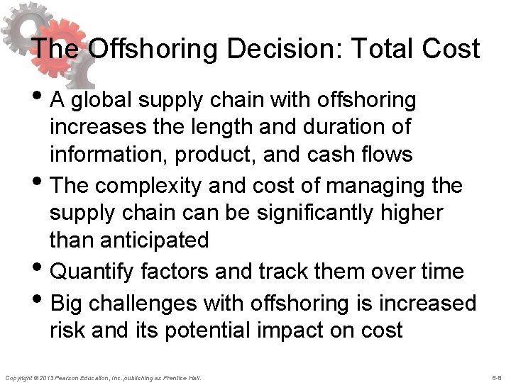 The Offshoring Decision: Total Cost • A global supply chain with offshoring • •