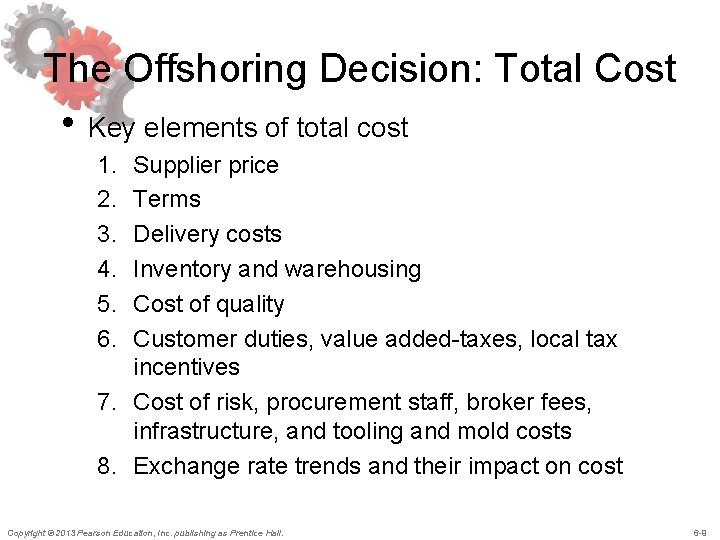 The Offshoring Decision: Total Cost • Key elements of total cost 1. 2. 3.
