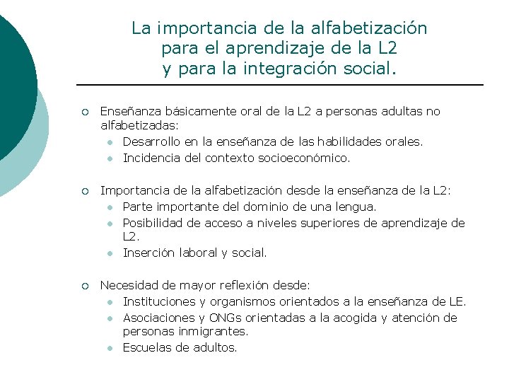 La importancia de la alfabetización para el aprendizaje de la L 2 y para