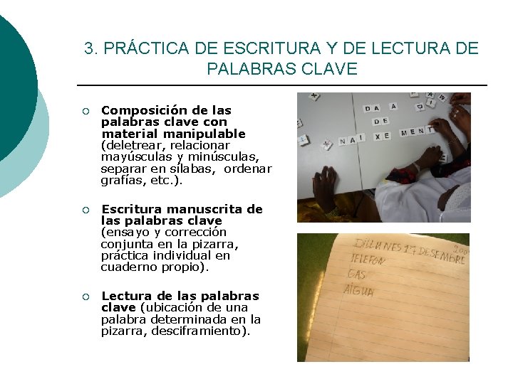 3. PRÁCTICA DE ESCRITURA Y DE LECTURA DE PALABRAS CLAVE ¡ Composición de las