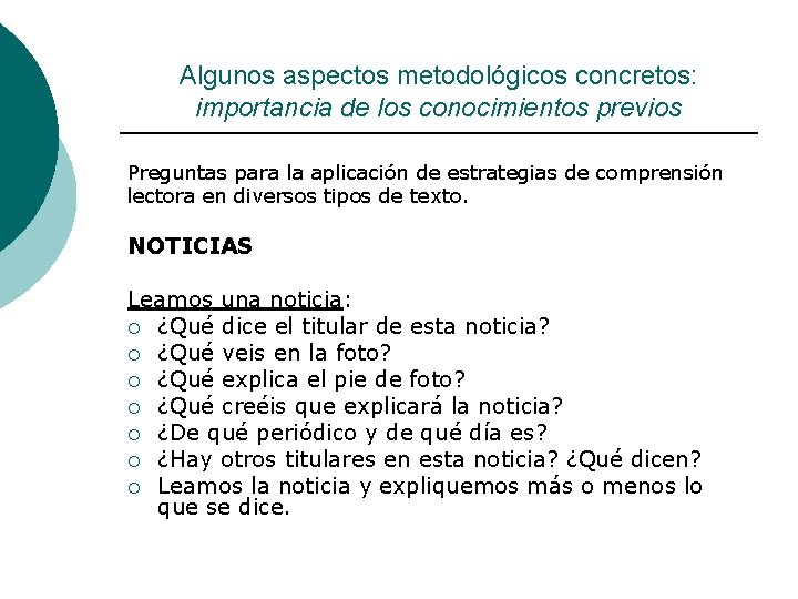 Algunos aspectos metodológicos concretos: importancia de los conocimientos previos Preguntas para la aplicación de