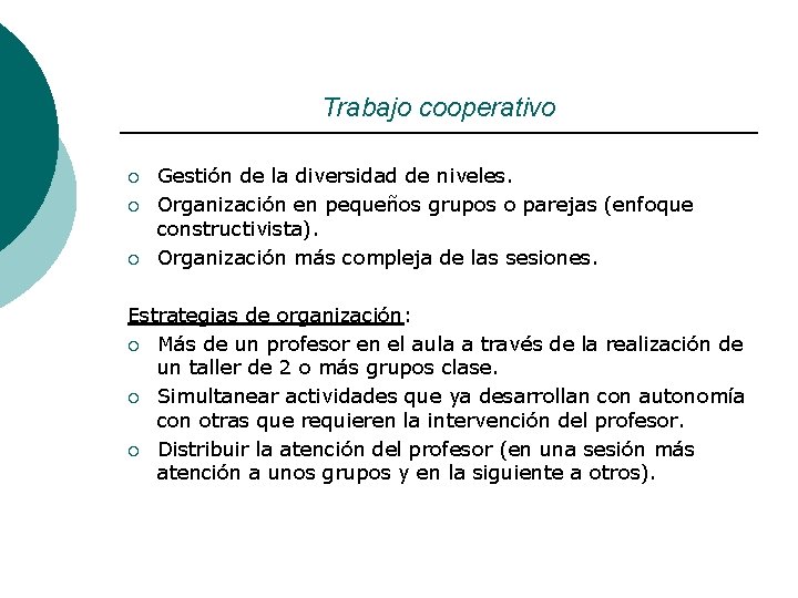 Trabajo cooperativo ¡ ¡ ¡ Gestión de la diversidad de niveles. Organización en pequeños