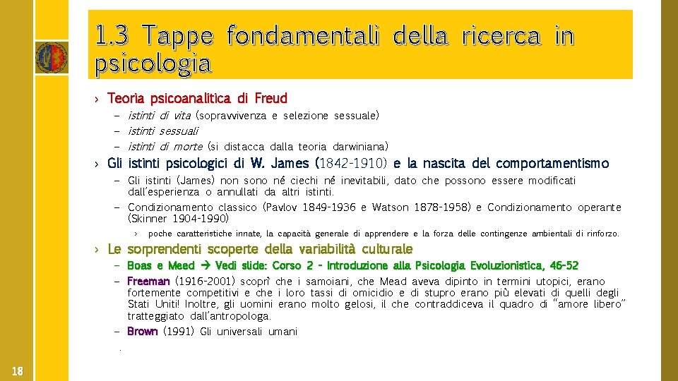 1. 3 Tappe fondamentali della ricerca in psicologia › Teoria psicoanalitica di Freud –