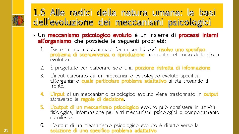 1. 6 Alle radici della natura umana: le basi dell’evoluzione dei meccanismi psicologici ›