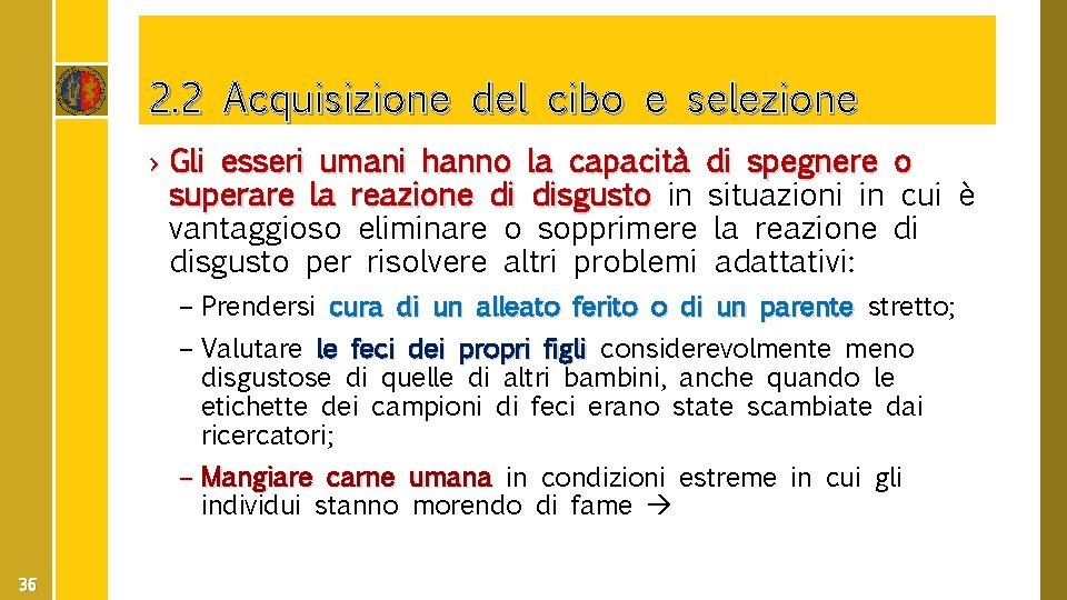 2. 2 Acquisizione del cibo e selezione › Gli esseri umani hanno la capacità