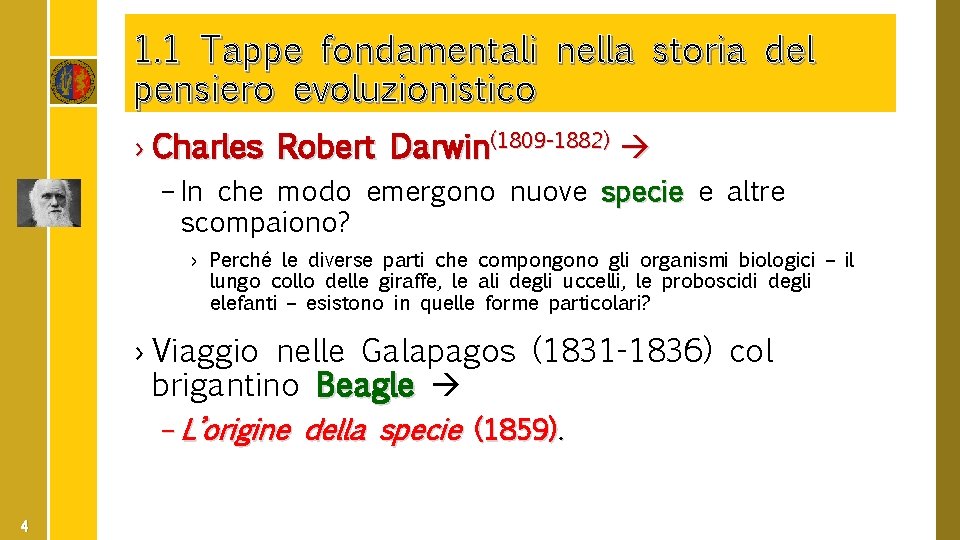 1. 1 Tappe fondamentali nella storia del pensiero evoluzionistico › Charles Robert Darwin(1809 -1882)