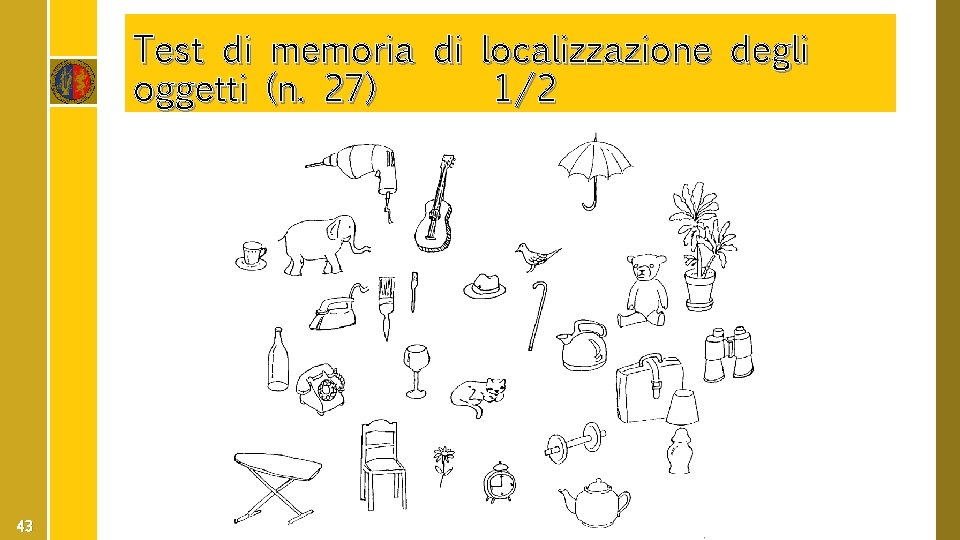 Test di memoria di localizzazione degli oggetti (n. 27) 1/2 43 