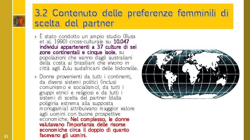 3. 2 Contenuto delle preferenze femminili di scelta del partner › È stato condotto