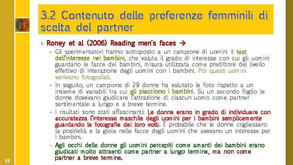 3. 2 Contenuto delle preferenze femminili di scelta del partner › Roney et al