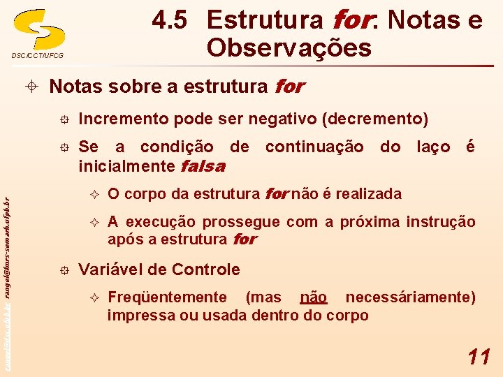 4. 5 Estrutura for: Notas e Observações DSC/CCT/UFCG rangel@dsc. ufpb. br rangel@lmrs-semarh. ufpb. br