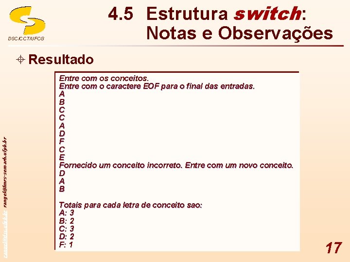 4. 5 Estrutura switch: Notas e Observações DSC/CCT/UFCG rangel@dsc. ufpb. br rangel@lmrs-semarh. ufpb. br