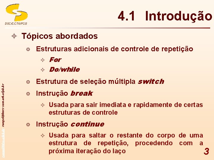 4. 1 Introdução DSC/CCT/UFCG ± Tópicos abordados rangel@dsc. ufpb. br rangel@lmrs-semarh. ufpb. br °