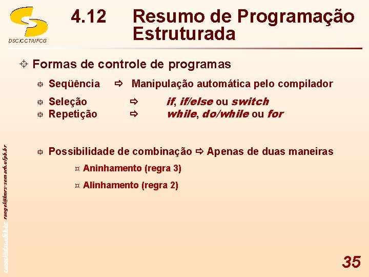 4. 12 DSC/CCT/UFCG Resumo de Programação Estruturada rangel@dsc. ufpb. br rangel@lmrs-semarh. ufpb. br ±