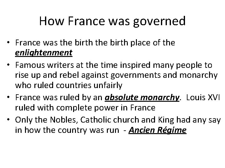 How France was governed • France was the birth place of the enlightenment •