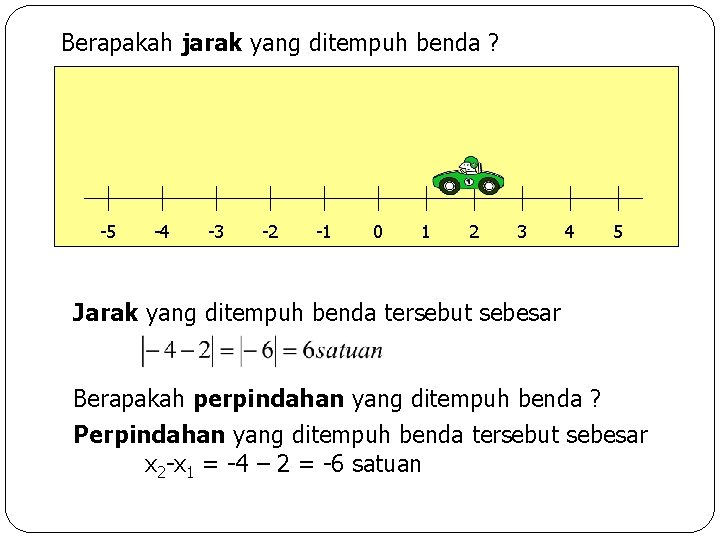 Berapakah jarak yang ditempuh benda ? -5 -4 -3 -2 -1 0 1 2