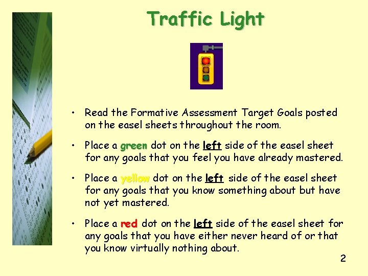 Traffic Light • Read the Formative Assessment Target Goals posted on the easel sheets
