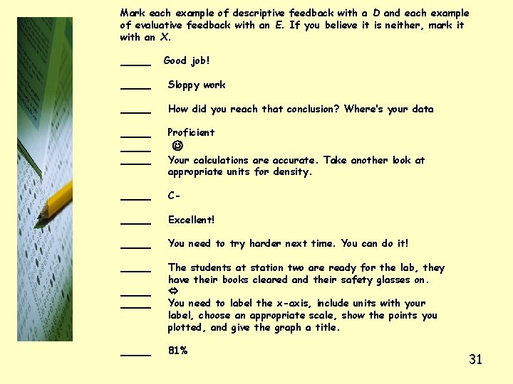 Mark each example of descriptive feedback with a D and each example of evaluative