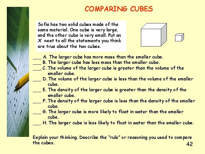COMPARING CUBES Sofia has two solid cubes made of the same material. One cube