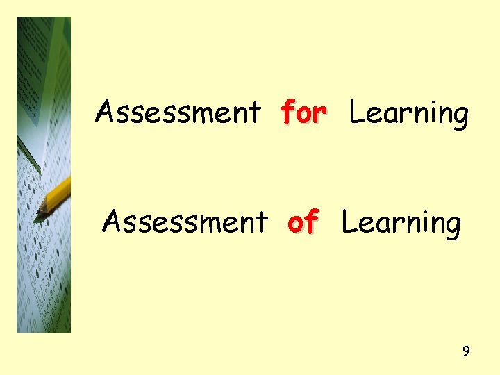 Assessment for Learning Assessment of Learning 9 