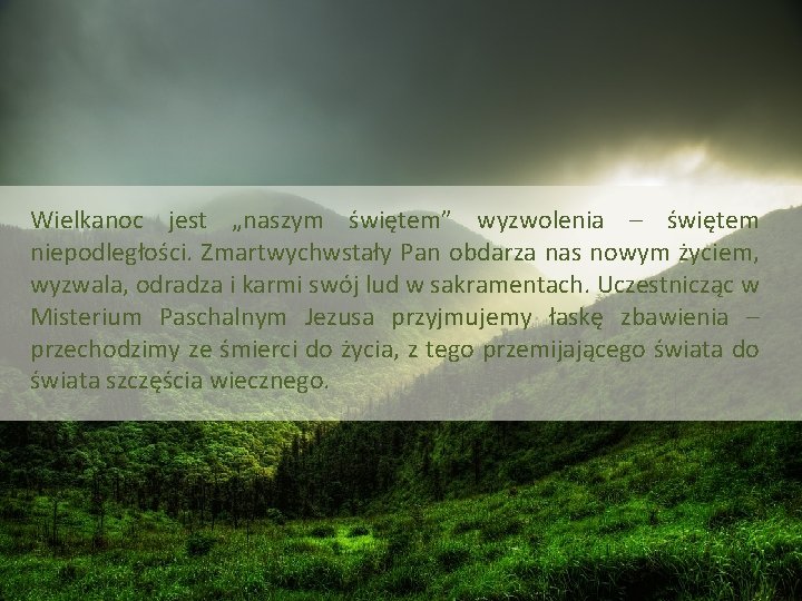 Wielkanoc jest „naszym świętem” wyzwolenia – świętem niepodległości. Zmartwychwstały Pan obdarza nas nowym życiem,