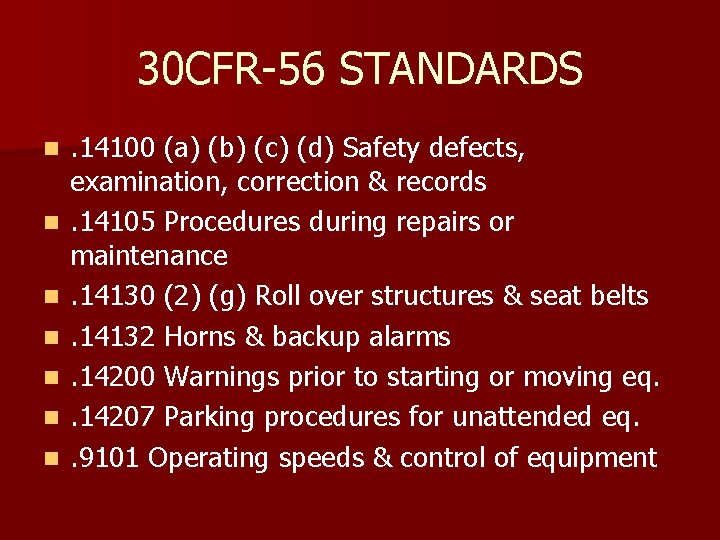 30 CFR-56 STANDARDS n n n n . 14100 (a) (b) (c) (d) Safety
