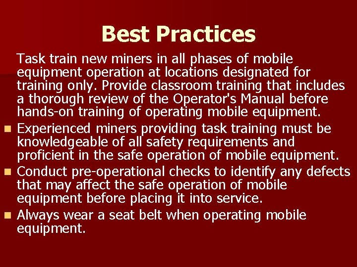 Best Practices Task train new miners in all phases of mobile equipment operation at