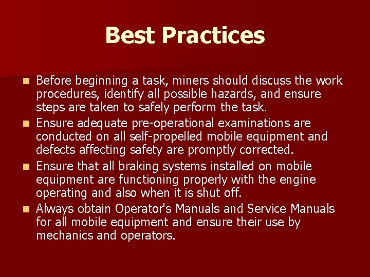 Best Practices n n Before beginning a task, miners should discuss the work procedures,