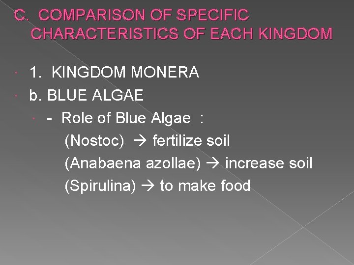 C. COMPARISON OF SPECIFIC CHARACTERISTICS OF EACH KINGDOM 1. KINGDOM MONERA b. BLUE ALGAE