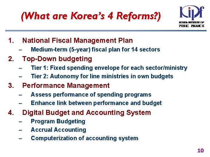 (What are Korea’s 4 Reforms? ) 1. National Fiscal Management Plan – 2. Top-Down